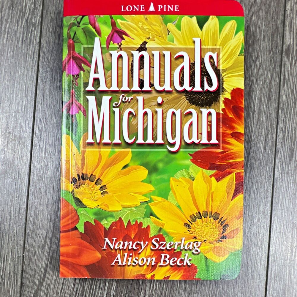 Annuals for Michigan - Paperback - Szerlag & Beck - Lone Pine 2002 Illustrated